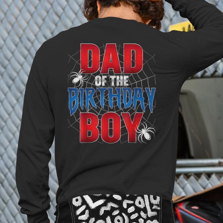 Dad Of The Birthday Boy Spider Web Birthday Party Matching Long Sleeve T-Shirt Back Print