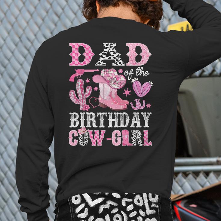 Dad Of The Birthday Cow-Girl Rodeo Cowgirl Bday Long Sleeve T-Shirt Back Print