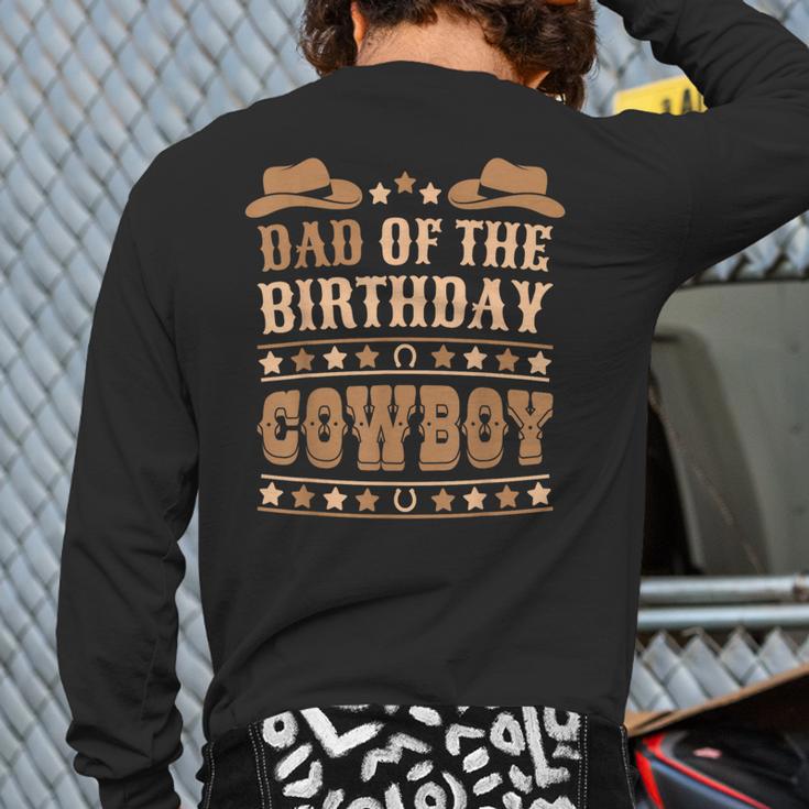 Dad Of The Birthday Cowboy Cute Western Bday Boy Birthday Long Sleeve T-Shirt Back Print Dad Of The Birthday Cowboy Cute Western Bday Boy Birthday Long Sleeve T-Shirt Back Print
