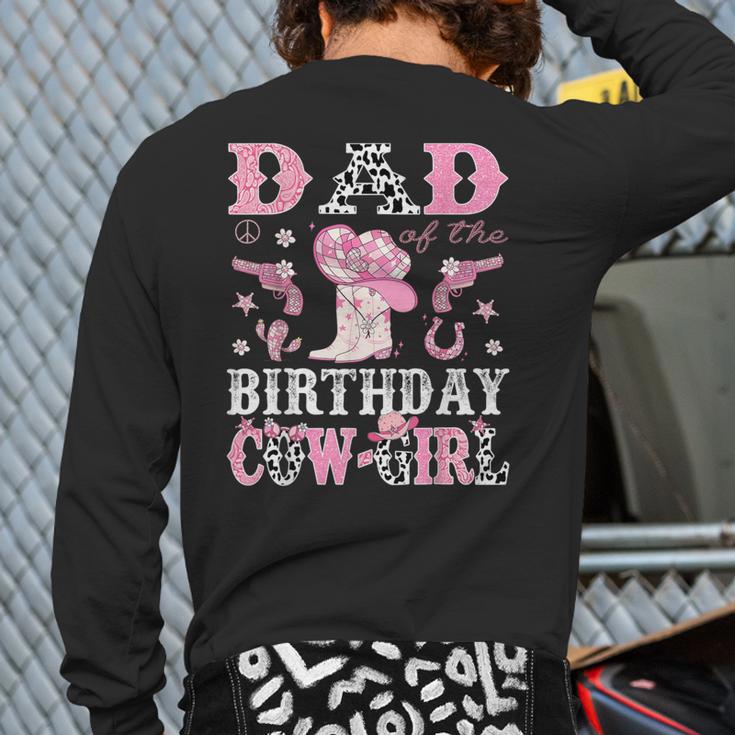 Dad Of The Birthday Cowgirl Pink Disco Rodeo Western Long Sleeve T-Shirt Back Print