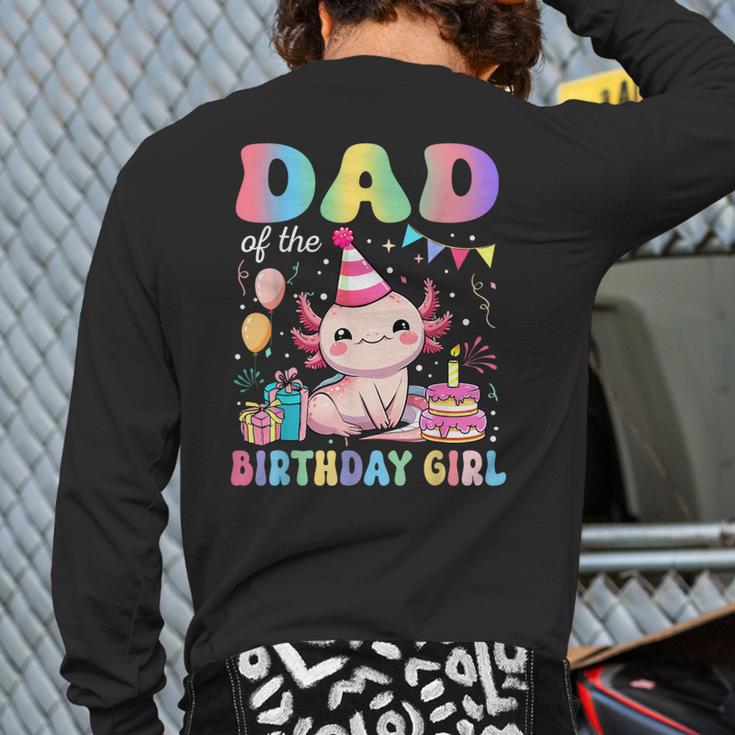 Dad Of The Birthday Girl Axolotl Bday Party Family Long Sleeve T-Shirt Back Print