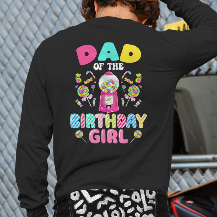 Dad Of The Birthday Girl Candy Family Bday Party Long Sleeve T-Shirt Back Print