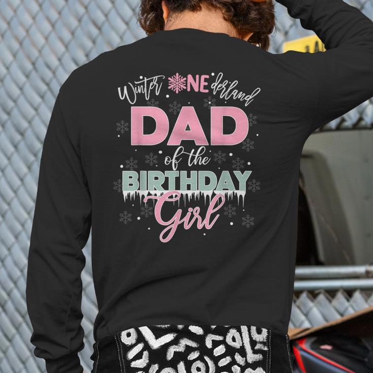 Dad Of The Birthday Girl Shirt Winter Onederland Family Long Sleeve T-Shirt Back Print Dad Of The Birthday Girl Shirt Winter Onederland Family Long Sleeve T-Shirt Back Print