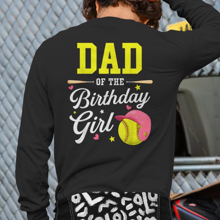 Dad Of The Birthday Girl Softball Player Theme B-Day Daddy Long Sleeve T-Shirt Back Print