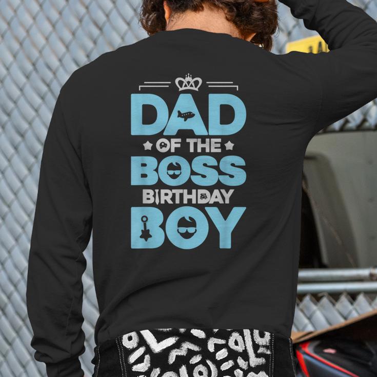 Dad Of The Boss Birthday Party Outfit Like A Boss Daddy Long Sleeve T-Shirt Back Print