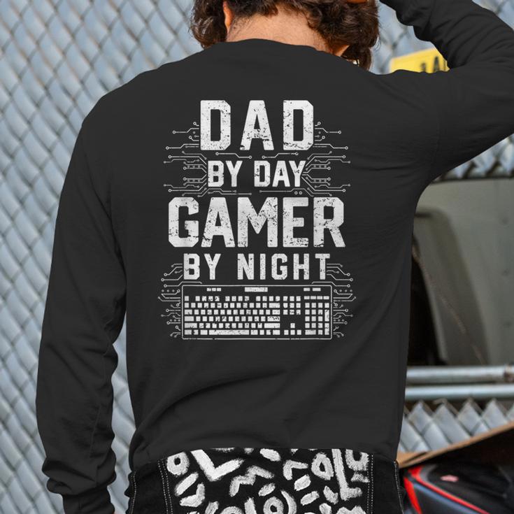 Dad By Day Gamer By Night PC Gaming Gift Long Sleeve T-Shirt Back Print
