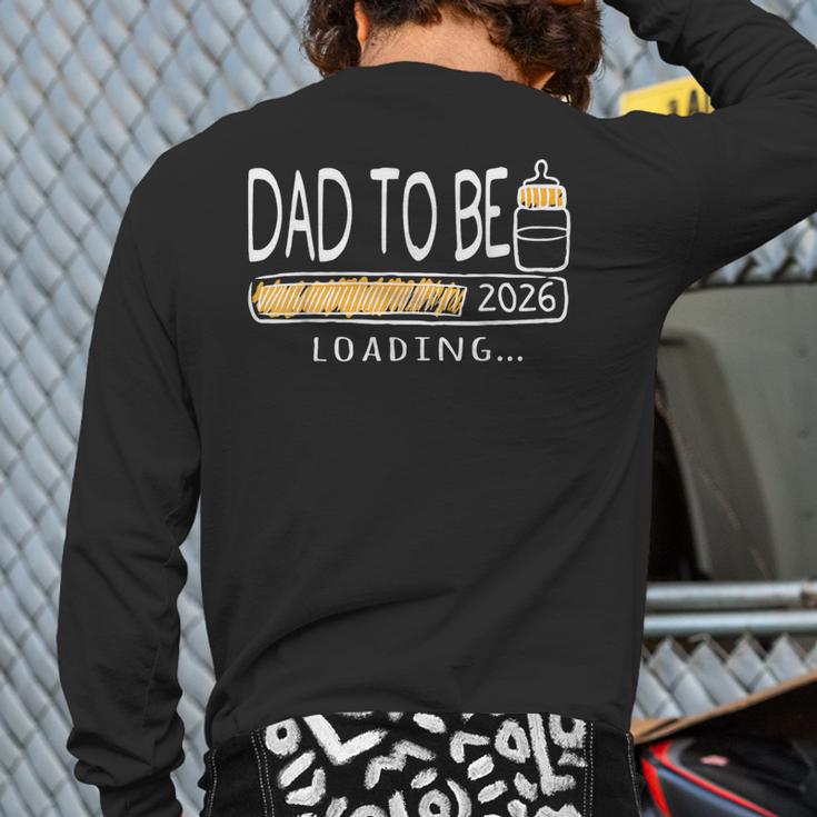 Dad Est 2026 Daddy To Be Promoted To Daddy Soon To Be Dad Long Sleeve T-Shirt Back Print