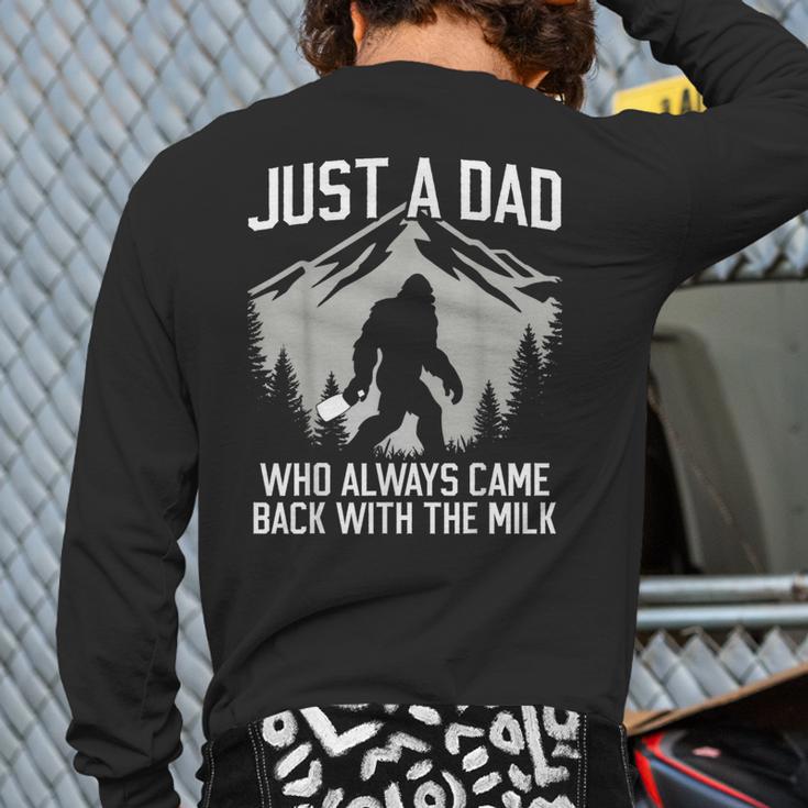 Dad Father Bigfoot Just A Dad Who Always Came Back Long Sleeve T-Shirt Back Print