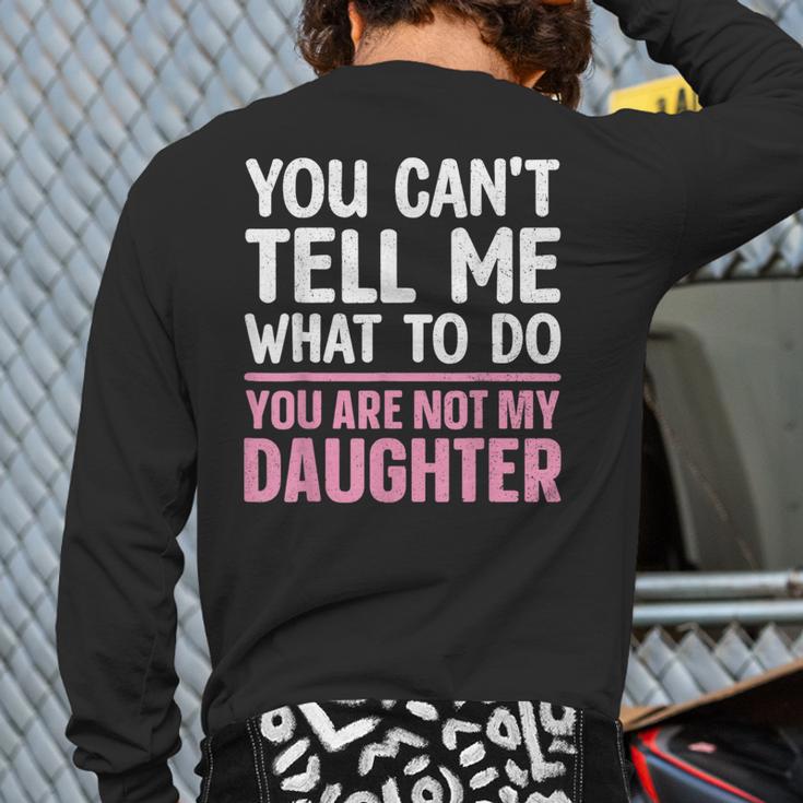 Dad For Father Daddy Papa Men From Daughter Dad Long Sleeve T-Shirt Back Print