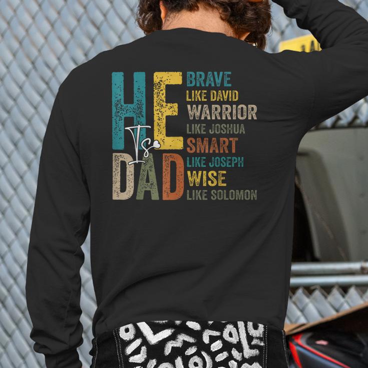 Dad Fathers Day Christian Jesus He Is Smart Brave Long Sleeve T-Shirt Back Print