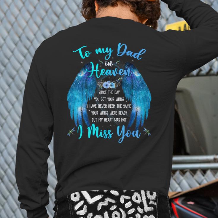 To My Dad In Heaven I Miss You Long Sleeve T-Shirt Back Print