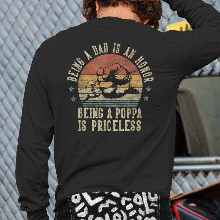 Being A Dad Is An Honor Being A Poppa Is Priceless Poppa Long Sleeve T-Shirt Back Print