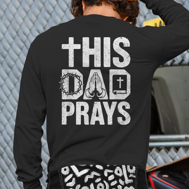 This Dad Pray Religious Vintage Father's Day Christian Daddy Long Sleeve T-Shirt Back Print This Dad Pray Religious Vintage Father's Day Christian Daddy Long Sleeve T-Shirt Back Print