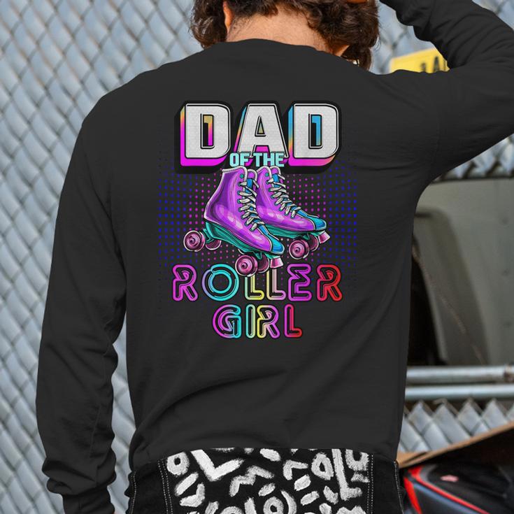 Dad Of Roller Girl Roller Skating Birthday Matching Family Long Sleeve T-Shirt Back Print