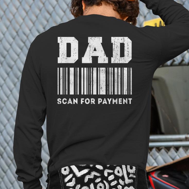 Dad Scan For Payment Barcode Father's Day Long Sleeve T-Shirt Back Print