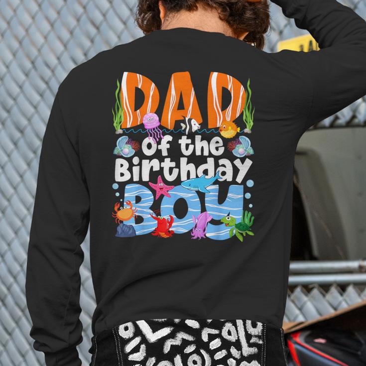 Dad Under Sea Birthday Party Boys Ocean Sea Animals Themed Long Sleeve T-Shirt Back Print