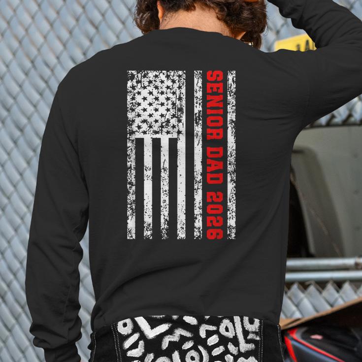 Dad Senior 2026 Proud Dad Of A Class Of 2026 Graduate Flag Long Sleeve T-Shirt Back Print