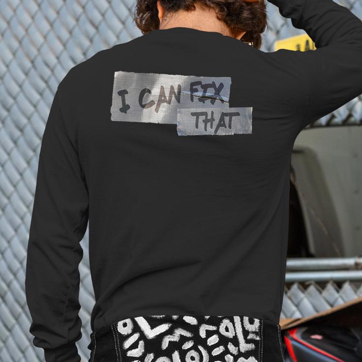 Dad Shirt Duct Tape I Can Fix That TShirt Long Sleeve T-Shirt Back Print