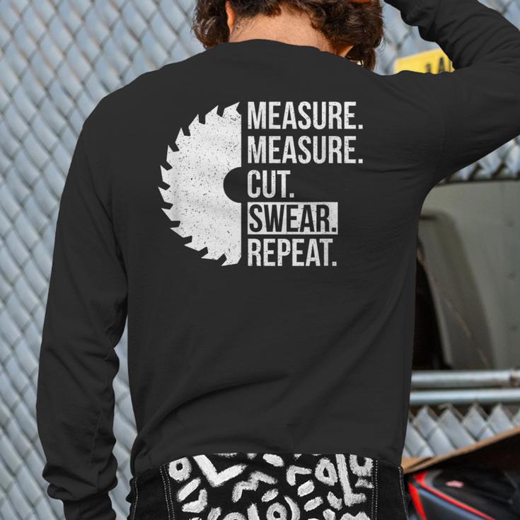 Dad Shirt Measure Cut Swear Handyman Father Day Tshirt Long Sleeve T-Shirt Back Print