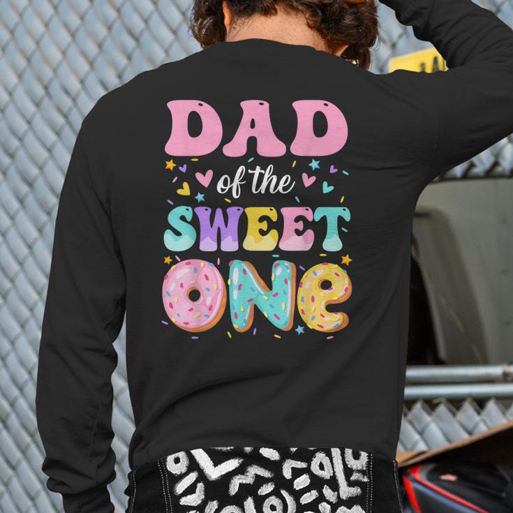 Dad Of The Sweet One 1st Birthday Donut Bday Party Long Sleeve T-Shirt Back Print