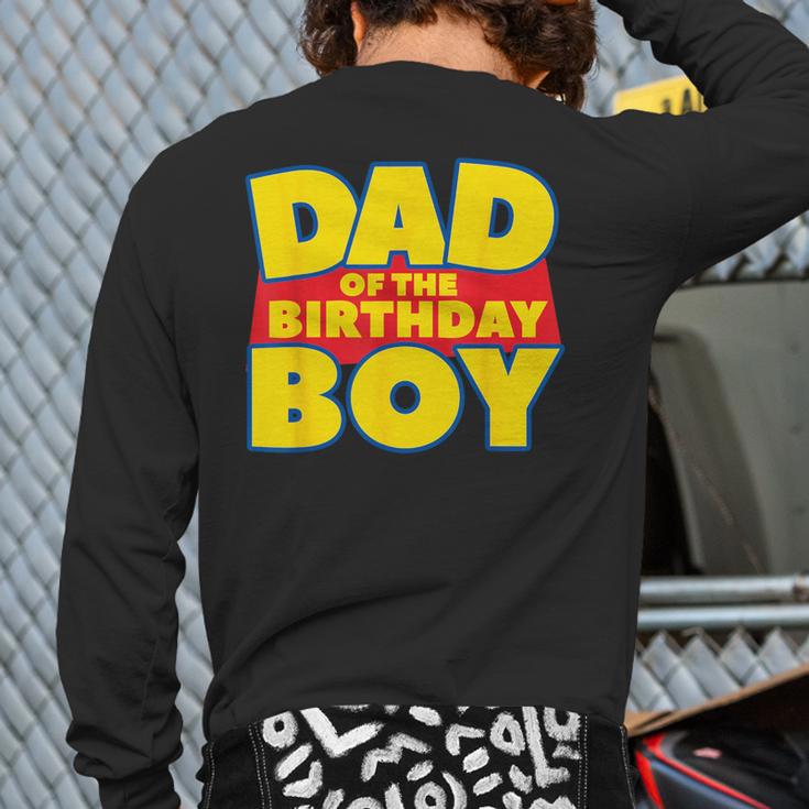 Dad Of The Toy Birthday Boy Story Theme B-Day Long Sleeve T-Shirt Back Print