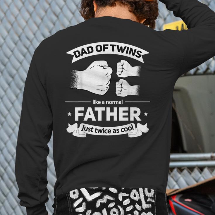 Dad Of Twins 2024 Father Twice As Cool Father's Day Twin Dad Long Sleeve T-Shirt Back Print