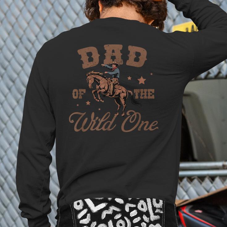 Dad Of The Wild One Cowboy Western Rodeo Party Matching Long Sleeve T-Shirt Back Print