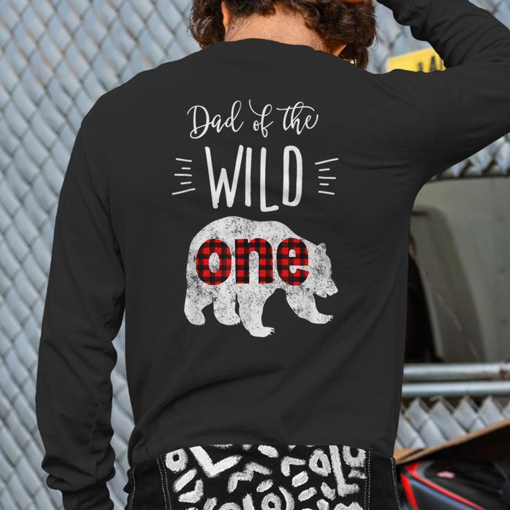 Dad Of The Wild One Shirt Bear Lumberjack 1st Birthday Tee Long Sleeve T-Shirt Back Print