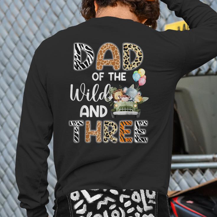 Dad Of The Wild And Three 3 Birthday Zoo Theme Safari Jungle Long Sleeve T-Shirt Back Print