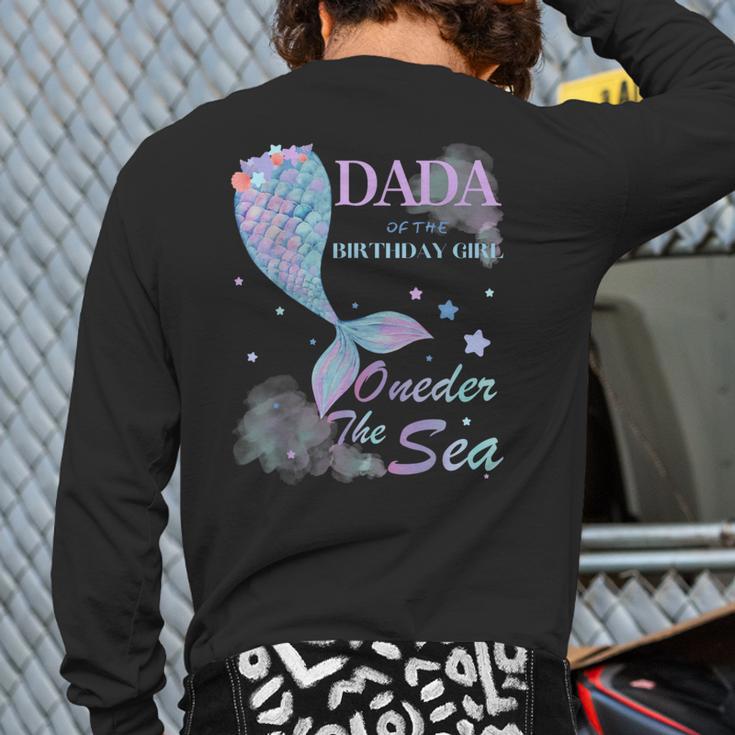 Dada Dad 1st Birthday Mermaid Oneder The Sea Family Matching Long Sleeve T-Shirt Back Print