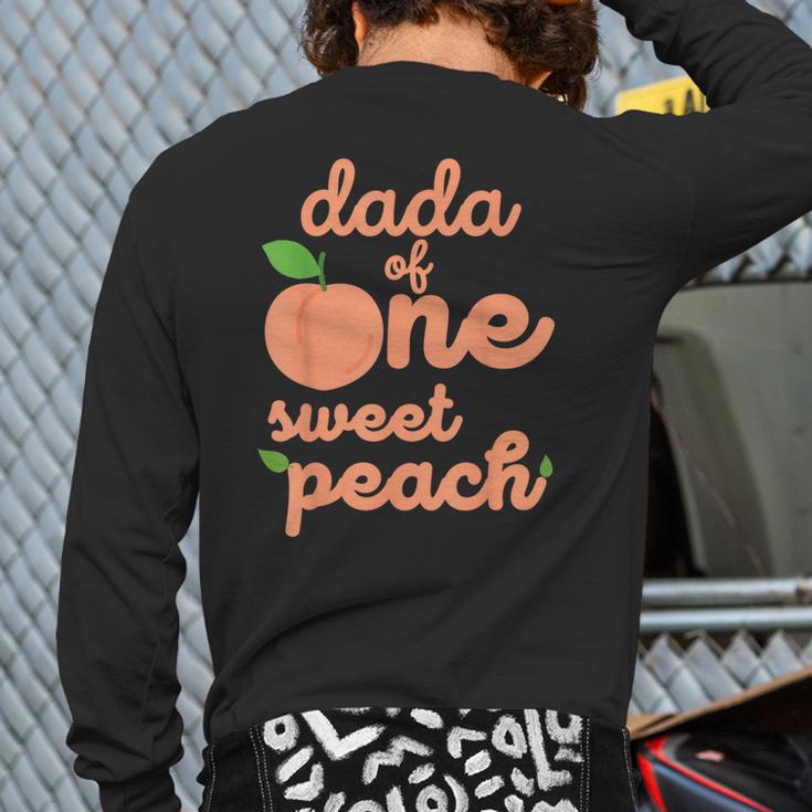 Dada Dad First Birthday One Sweet Peach Bday Family Matching Long Sleeve T-Shirt Back Print