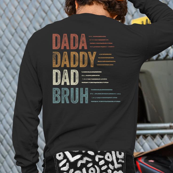 Dada Daddy Dad Bruh For Dad Father's Day Long Sleeve T-Shirt Back Print