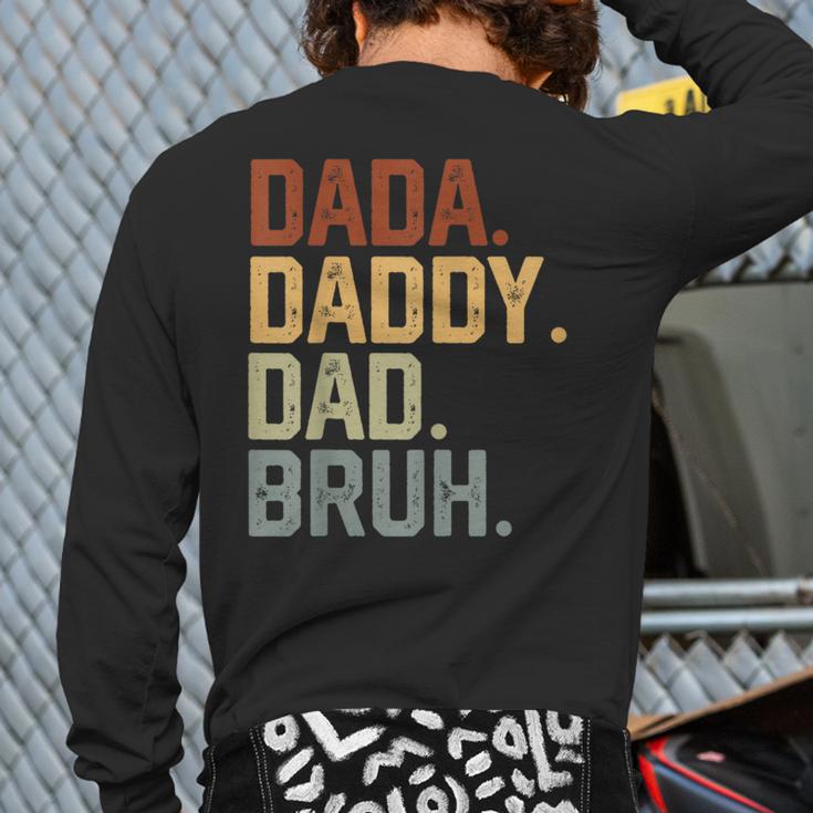 Dada Daddy Dad Bruh Retro Vintage Fathers Day Vintage Long Sleeve T-Shirt Back Print Dada Daddy Dad Bruh Retro Vintage Fathers Day Vintage Long Sleeve T-Shirt Back Print