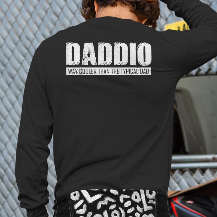 Daddio Father's Day Long Sleeve T-Shirt Back Print Daddio Father's Day Long Sleeve T-Shirt Back Print