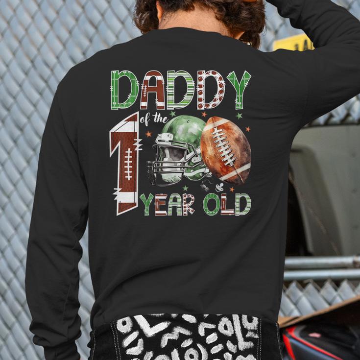 Daddy Of The 1 Year Old Football Lover 1st Birthday Boy Long Sleeve T-Shirt Back Print