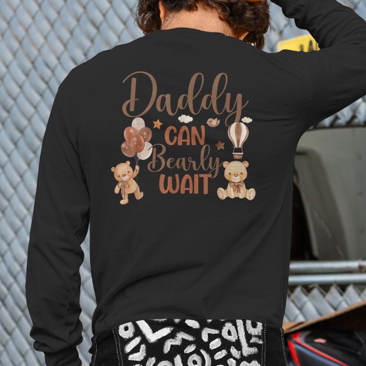 Daddy Can Bearly Wait Bear Gender Neutral Boy Baby Shower Long Sleeve T-Shirt Back Print