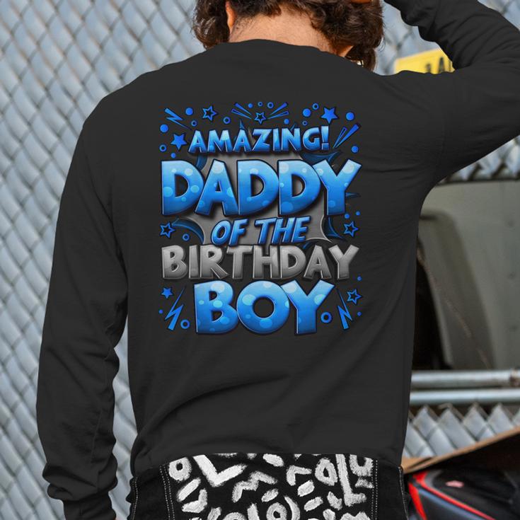 Daddy Of The Birthday Boy Matching Family Father Long Sleeve T-Shirt Back Print Daddy Of The Birthday Boy Matching Family Father Long Sleeve T-Shirt Back Print
