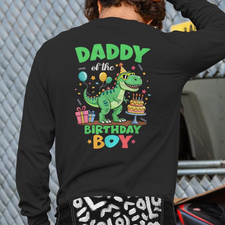 Daddy Of The Birthday BoyRex Dinosaur Family Party Long Sleeve T-Shirt Back Print