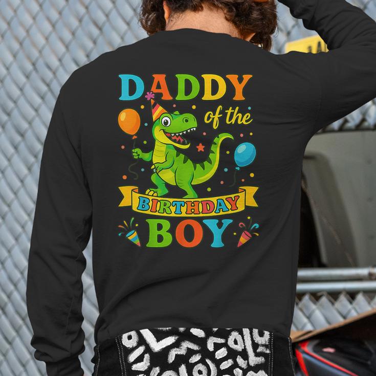 Daddy Of The Birthday Boy T-Rex Dinosaur Birthday Party Long Sleeve T-Shirt Back Print Daddy Of The Birthday Boy T-Rex Dinosaur Birthday Party Long Sleeve T-Shirt Back Print