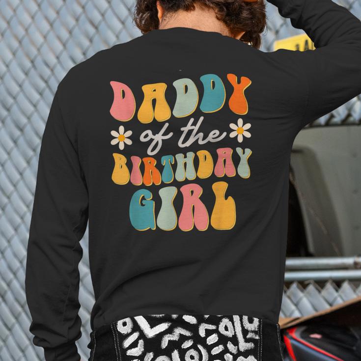 Daddy Of The Birthday Girl Groovy Themed Father Dad Long Sleeve T-Shirt Back Print Daddy Of The Birthday Girl Groovy Themed Father Dad Long Sleeve T-Shirt Back Print