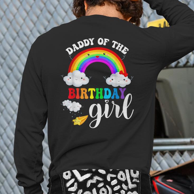 Daddy Of The Birthday Girl Rainbow B-Day Matching Family Long Sleeve T-Shirt Back Print