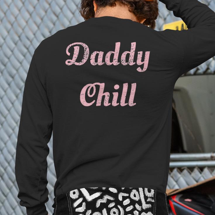 Daddy Chill Pink Distressed Long Sleeve T-Shirt Back Print