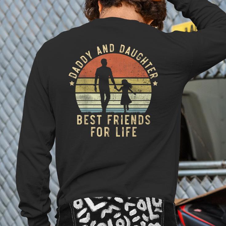 Daddy And Daughter Best Friends For Life Dad Father's Day Long Sleeve T-Shirt Back Print