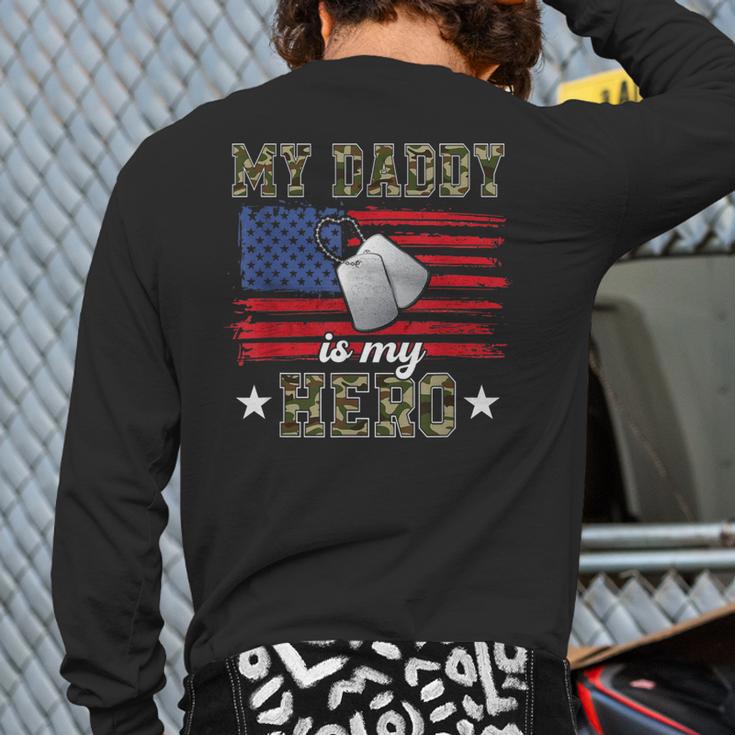 My Daddy Is My Hero Military Dad American Flag Army Proud Ar Long Sleeve T-Shirt Back Print