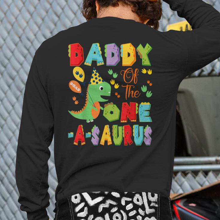 Daddy Of The One-A-Saurus 1St Birthday Boy Dinosaur Long Sleeve T-Shirt Back Print