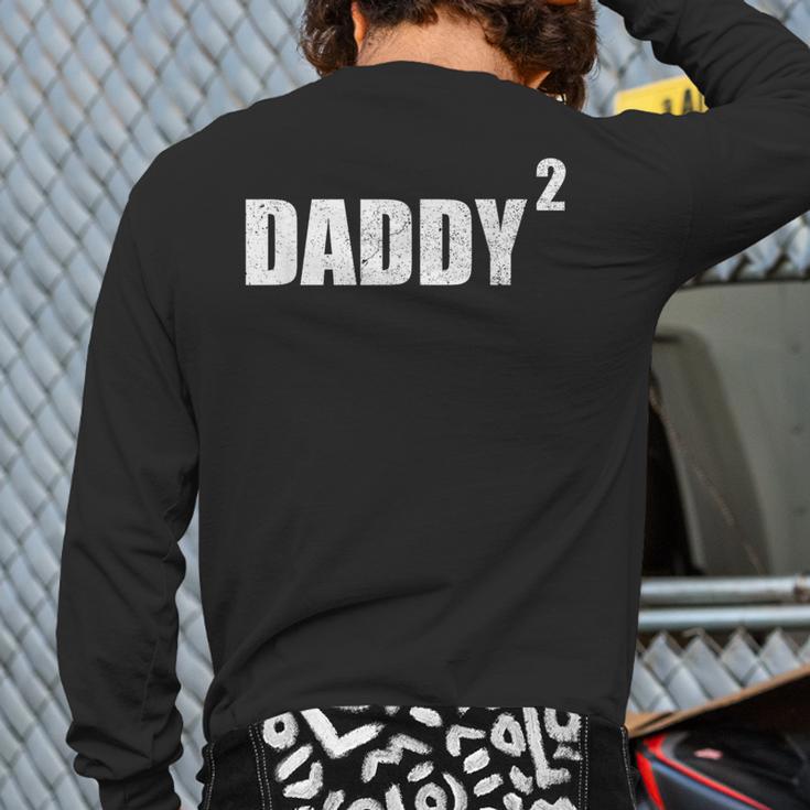 Daddy Squared Shirt 2 Second Pregnancy Announcement Shirt Long Sleeve T-Shirt Back Print