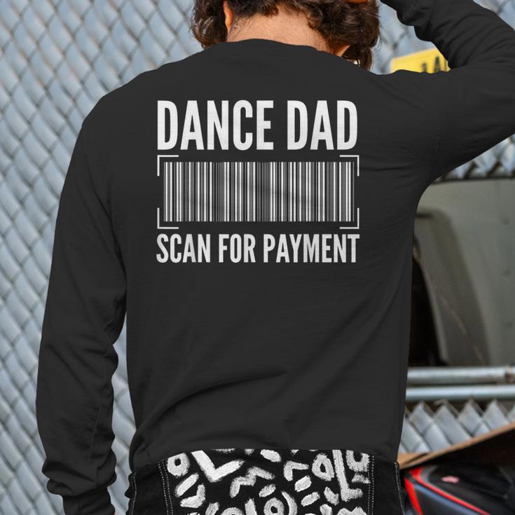 Dance Dad Art For Men Father Dancing Competition Dance Dad Long Sleeve T-Shirt Back Print