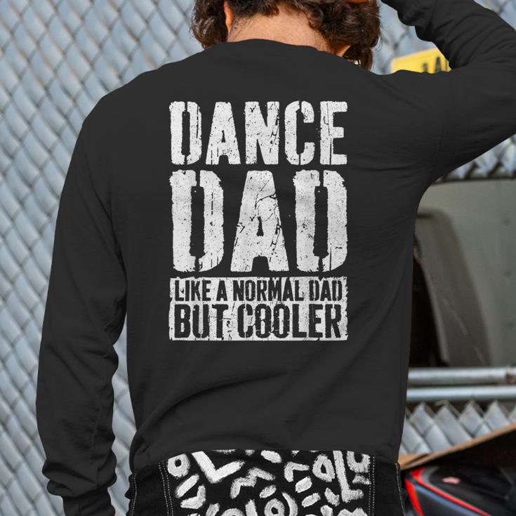Dance Dad Shirt Dancing Men Fathers Day Dance Dad Long Sleeve T-Shirt Back Print