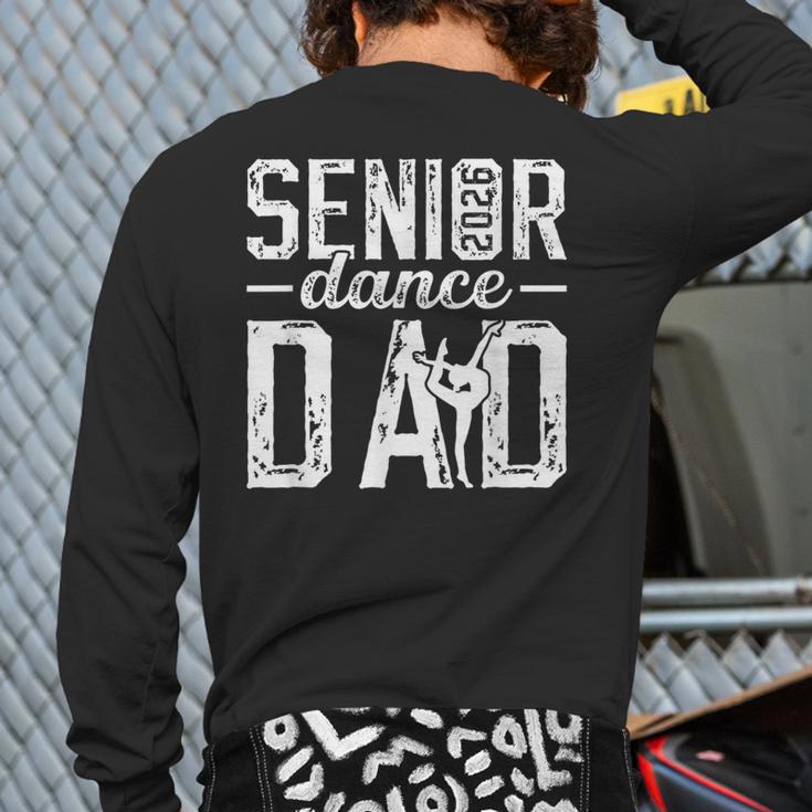 Dance Senior Dad Of A Senior Dancer Father 2026 Long Sleeve T-Shirt Back Print Dance Senior Dad Of A Senior Dancer Father 2026 Long Sleeve T-Shirt Back Print