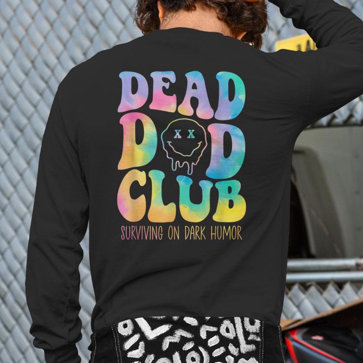 Dead Dad Club Surviving On Dark Humor Hippie Long Sleeve T-Shirt Back Print